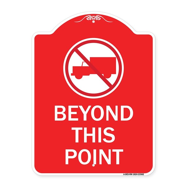 Signmission No Truck Sign No Truck Graphic Beyond This Point, Red & White Alum Sign, 18" x 24", RW-1824-23562 A-DES-RW-1824-23562 - main